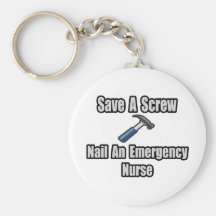 Save a Screw, Nail an Emergency Nurse Keychains