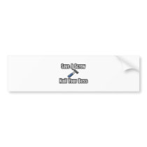 Save a Screw, Nail Your Boss bumper stickers