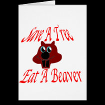 Save a tree Eat  A Beaver cards