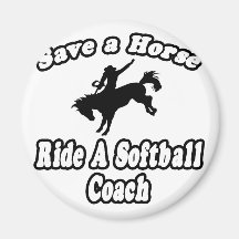 Save Horse, Ride Softball Coach Magnets