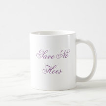 Save No Hoes Mug