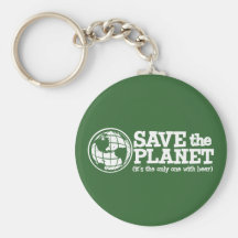save the planet - it's the only one with beer keychains