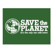 save the planet - it's the only one with beer postcard