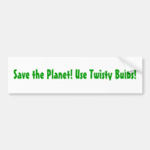 Save the Planet! Use Twisty Bulbs! Bumper Sticker