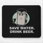 SAVE WATER DRINK BEER T-shirt Mouse Pad