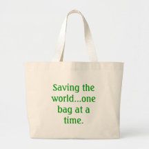 Saving the world...one bag at a time.