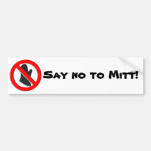 Say No to Mitt! Bumper Sticker