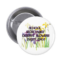 SCHOOL SECRETARIES DESERVE FLOWERS PINS