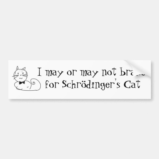 Schrödinger's cat bumper stickers