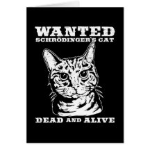 Schrodinger's cat wanted dead or alive greeting cards