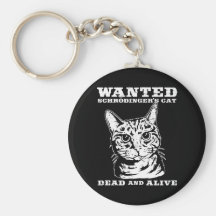 Schrodinger's cat wanted dead or alive keychains