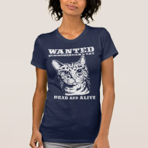 Schrodinger's cat wanted dead or alive tee shirts
