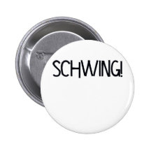 Schwing! by Chillee Wilson Pinback Button