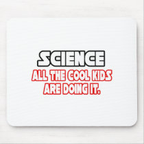 Science...Cool Kids Mousemat
