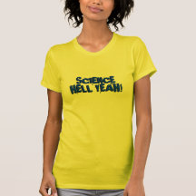 Science: Hell Yeah! T-shirts