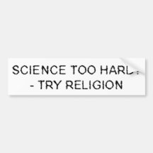 science too hard bumper sticker