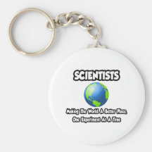 Scientists...Making the World a Better Place Key Chains