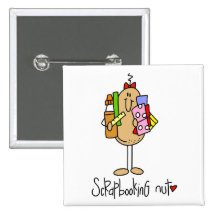 Scrapbooking Nut T-shirts and Gifts Pinback Buttons