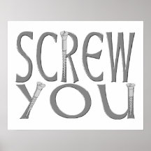 Screw You With Screws Poster