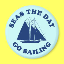 Seas The Day Go Sailing magnets