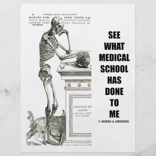 See What Medical School Has Done To Me (Skeleton) Flyer Design