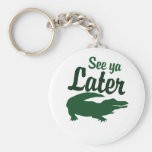 See ya later alligator keychain