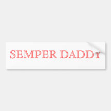 Semper Daddy bumper sticker