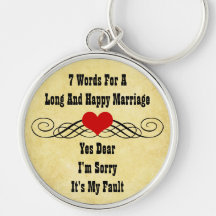 Seven Words For a Long and Happy Marriage Keychains