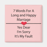 Seven Words For a Long and Happy Marriage Refrigerator Magnets