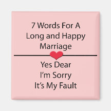 Seven Words For a Long and Happy Marriage Refrigerator Magnets