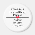 Seven Words For a Long and Happy Marriage Fridge Magnet