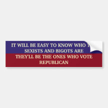 SEXISTS AND BIGOTS BUMPER STICKERS