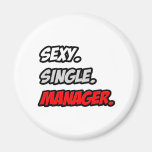 Sexy. Single. Manager. Fridge Magnet
