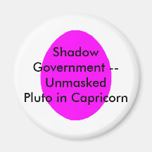 Shadow Government -- Unmasked Pluto in Capricorn Magnet