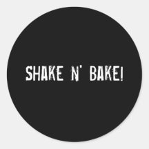 Shake n' Bake! Round Sticker
