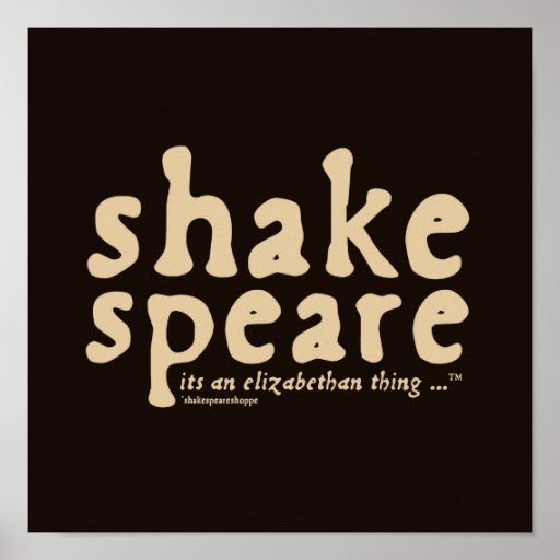Shakespeare - it's an Elizabethan thing Print