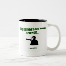 She Blinded Me With Science Mugs