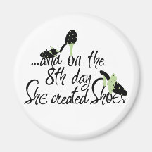 She Created Shoes Magnets