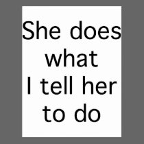 She Does What I Tell Her To Do postcards