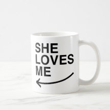 She loves me (left).png mug