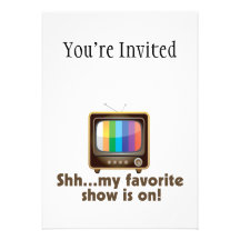 Shh My Favorite Show Is On Television Custom Invite
