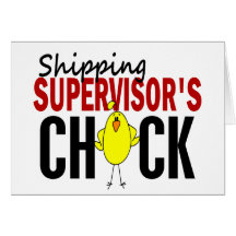 Shipping Supervisor's Chick Card