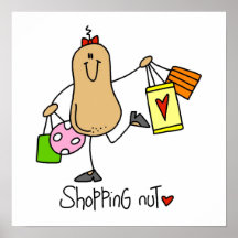 Shopping Nut T-shirts and Gifts Poster
