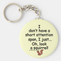 Short Attention Span Squirrel Key Chains