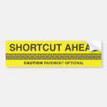 Shortcut Ahead - Caution Pavement Optional Bumper Stickers
