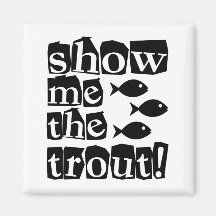 Show me the trout! magnets