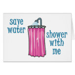 Shower with Me - Save Water Greeting Card