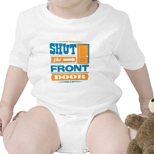 Shut The Front Door Baby Bodysuit