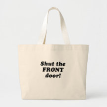 Shut the Front Door Bags