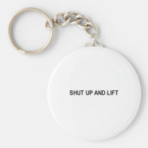 shut up and lift t-shirt key chains